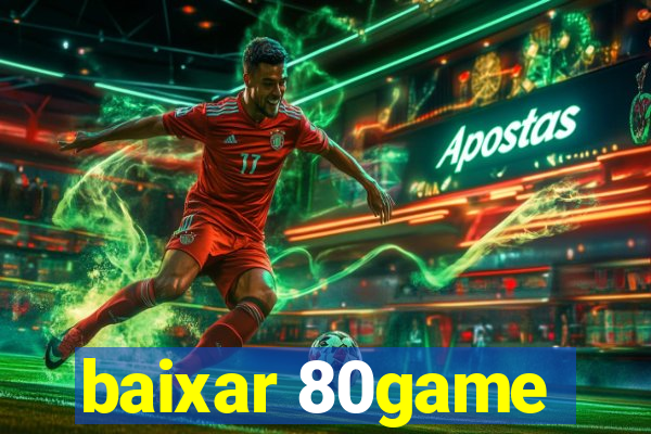 baixar 80game